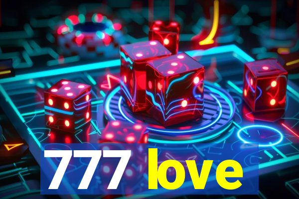 777 love